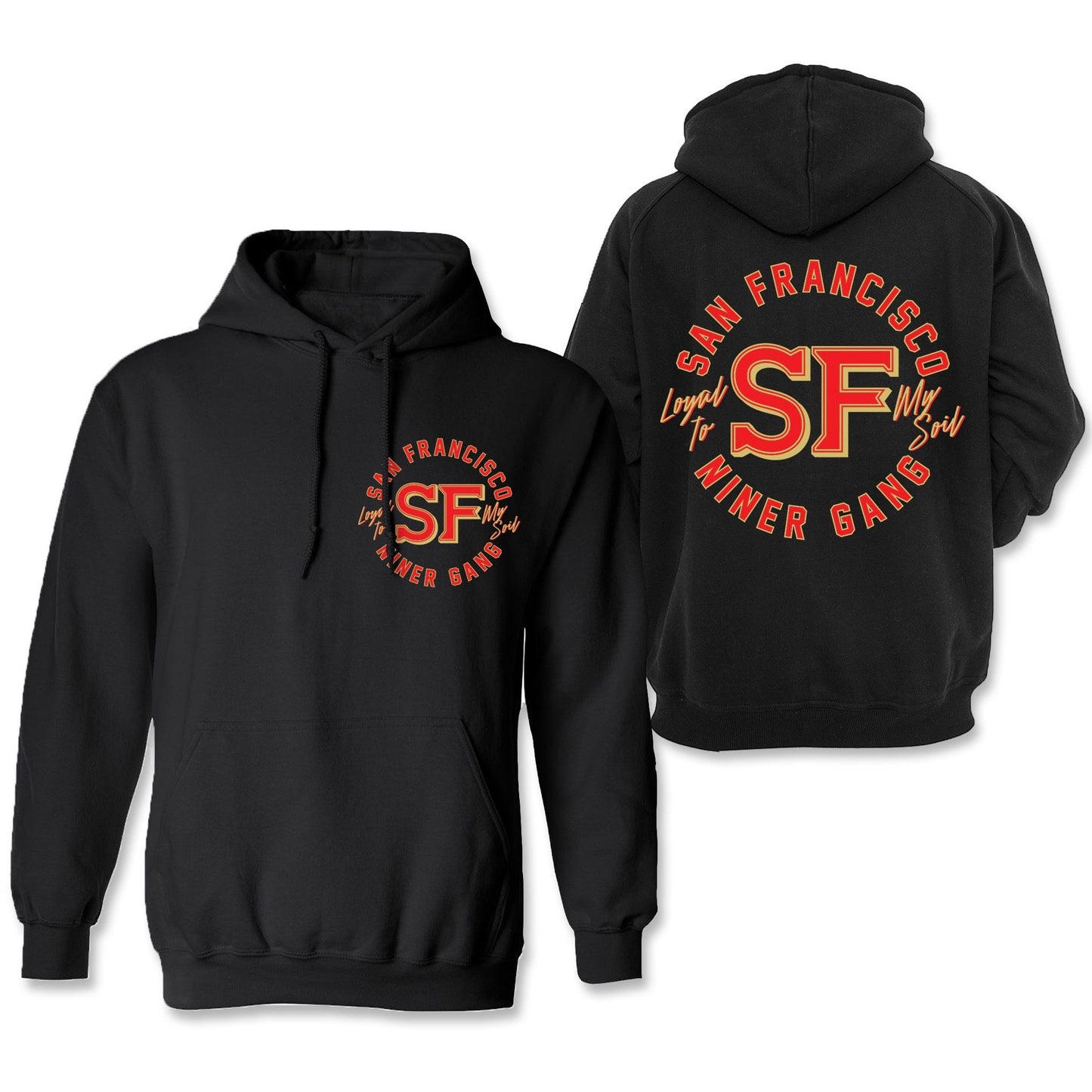 Black hoodie with 'Loyal To My Soil Niner Gang' design, perfect for San Francisco 49ers fans