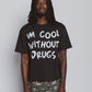 Addicts ATL "Cool Without Drugs" Black Tee